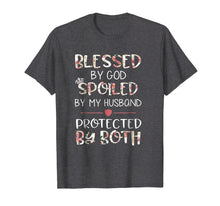 Ladda upp bild till gallerivisning, Funny shirts V-neck Tank top Hoodie sweatshirt usa uk au ca gifts for Blessed by God spoiled by my Husband protected by both Shirt 2137708