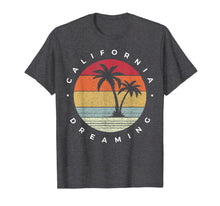Ladda upp bild till gallerivisning, Funny California Dreaming - Fun Family Vacation travel T-Shirt 145116