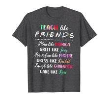 Ladda upp bild till gallerivisning, Teach Like Friends T Shirt Plan Like Greet Like