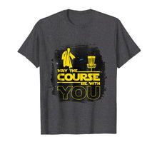 Ladda upp bild till gallerivisning, Funny shirts V-neck Tank top Hoodie sweatshirt usa uk au ca gifts for May The Course Be With You Funny Disc Golf T Shirt Men 230825