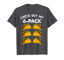 Ladda upp bild till gallerivisning, Check Out My Six Pack 6-Pack Tacos Tshirt - Funny Fitness