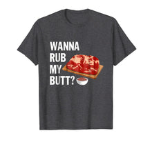 Ladda upp bild till gallerivisning, Wanna Rub My Butt t-shirt, BBQ Funny T Shirt 1220972