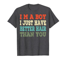 Ladda upp bild till gallerivisning, Funny shirts V-neck Tank top Hoodie sweatshirt usa uk au ca gifts for I'm a boy i just have better hair than you Vintage T-shirt 754607