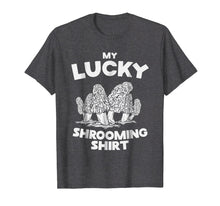 Ladda upp bild till gallerivisning, Funny shirts V-neck Tank top Hoodie sweatshirt usa uk au ca gifts for My Lucky Shrooming Shirt Morel Mushroom Hunting 2527845