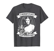 Ladda upp bild till gallerivisning, Funny shirts V-neck Tank top Hoodie sweatshirt usa uk au ca gifts for A Woman's Place Is In The Resistance Feminist T Shirt 262658