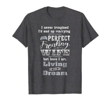 Ladda upp bild till gallerivisning, Funny shirts V-neck Tank top Hoodie sweatshirt usa uk au ca gifts for Mens Perfect Freaking Wife T-Shirt | Funny T-shirt For Husband 2000953