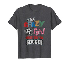 Ladda upp bild till gallerivisning, Funny shirts V-neck Tank top Hoodie sweatshirt usa uk au ca gifts for Crazy Girl Who Loves Play Soccer | Funny Player Gifts Shirt 1623181