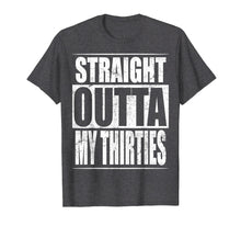 Ladda upp bild till gallerivisning, Funny shirts V-neck Tank top Hoodie sweatshirt usa uk au ca gifts for Straight Outta My Thirties T-Shirt Funny 40th Birthday Gift 1261295
