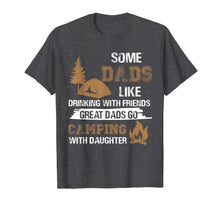 Ladda upp bild till gallerivisning, Great Dad Go camping with Daughter shirt Fathers day Dad Tee 58541