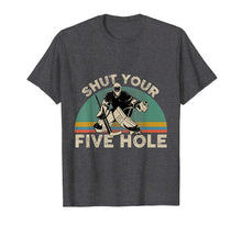 Ladda upp bild till gallerivisning, Funny shirts V-neck Tank top Hoodie sweatshirt usa uk au ca gifts for Shut Your Five Hole Funny Hockey Vintage Design T-Shirt 264027