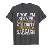 Ladda upp bild till gallerivisning, Funny shirts V-neck Tank top Hoodie sweatshirt usa uk au ca gifts for Problem Solver Allergic to Stupidity Sarcasm T Shirt 4183755