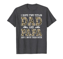 Ladda upp bild till gallerivisning, Mens I Have Two Titles Dad And Papa Father's Day Fishing T-Shirt 101733