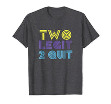 Ladda upp bild till gallerivisning, Two Legit 2 Quit Funny 80s 90s T Shirt 723373