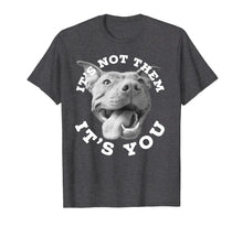 Ladda upp bild till gallerivisning, Funny shirts V-neck Tank top Hoodie sweatshirt usa uk au ca gifts for Dog Lover Gifts Pitbull Lover Gifts It's Not Them Advocate 825348