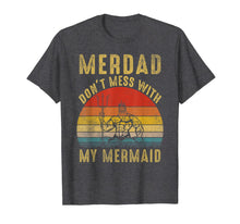 Ladda upp bild till gallerivisning, Mens Vintage Merdad Dont mess with my Mermaid Tshirt Gift 769543