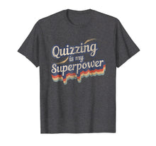 Ladda upp bild till gallerivisning, Funny shirts V-neck Tank top Hoodie sweatshirt usa uk au ca gifts for Quizzing Is My Superpower T-Shirt Quiz Bowl Shirt 4101196