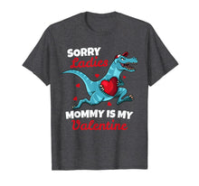 Ladda upp bild till gallerivisning, Funny Sorry Mommy Is My Valentine Day Gifts Boys Valentines T-Shirt-821229