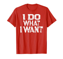 Ladda upp bild till gallerivisning, Funny shirts V-neck Tank top Hoodie sweatshirt usa uk au ca gifts for I Do What I Want T-shirt 1923662