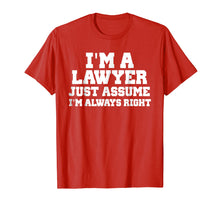Ladda upp bild till gallerivisning, Funny shirts V-neck Tank top Hoodie sweatshirt usa uk au ca gifts for I'm A Lawyer Just Assume I'm Always Right Shirt Funny Tshirt 4191796