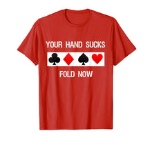 Ladda upp bild till gallerivisning, Funny shirts V-neck Tank top Hoodie sweatshirt usa uk au ca gifts for Poker T-Shirt - Your Hand Sucks, Fold Now 1596671