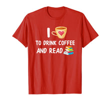 Ladda upp bild till gallerivisning, Funny shirts V-neck Tank top Hoodie sweatshirt usa uk au ca gifts for I Love To Drink Coffee and Read T-Shirt Reading Books Shirt 2867052
