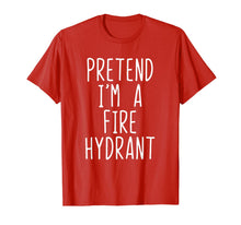 Ladda upp bild till gallerivisning, Pretend I'm A Fire Hydrant Costume Halloween Firefighter T-Shirt 330315