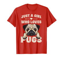 Ladda upp bild till gallerivisning, Funny Pug Dog Gifts for Girls Just A Girl Who Loves Pugs T-Shirt-166170