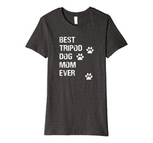 Ladda upp bild till gallerivisning, Funny shirts V-neck Tank top Hoodie sweatshirt usa uk au ca gifts for Best Tripod 3 Legged Dog Mom Novelty TShirt 1593829