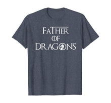 Ladda upp bild till gallerivisning, Father of Dragons Shirt Fathers Day Best Gift for Dad T-Shirt 217949