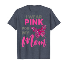 Ladda upp bild till gallerivisning, I Wear Pink For My Mom Breast Cancer Awareness Gift T-Shirt 387617