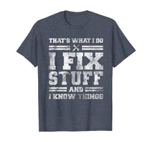 Ladda upp bild till gallerivisning, Funny shirts V-neck Tank top Hoodie sweatshirt usa uk au ca gifts for That's What I Do I Fix Stuff And I Know Things Funny Saying T-Shirt 575386