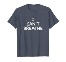 Ladda upp bild till gallerivisning, I Can't Breathe Shirt Black Lives Matter Simple Message Tee 891430