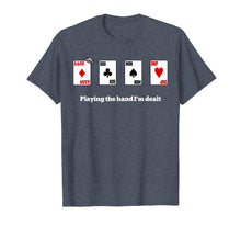 Ladda upp bild till gallerivisning, Funny shirts V-neck Tank top Hoodie sweatshirt usa uk au ca gifts for Nurses Playing the Hand I've Been Dealt Tshirt - DNP, MSN 2430266