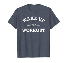 Ladda upp bild till gallerivisning, Funny shirts V-neck Tank top Hoodie sweatshirt usa uk au ca gifts for Wake Up And Workout - Motivational Gym Slogan T-Shirt 3161705