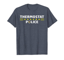 Ladda upp bild till gallerivisning, Thermostat Police Funny Sarcastic TShirt Cool Dad Mom Gift 189507