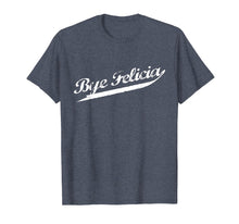 Ladda upp bild till gallerivisning, Funny shirts V-neck Tank top Hoodie sweatshirt usa uk au ca gifts for Bye Felicia Retro Distressed Urban Hip Hop Rap Tshirt 1740233