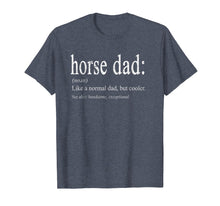 Ladda upp bild till gallerivisning, Funny shirts V-neck Tank top Hoodie sweatshirt usa uk au ca gifts for Funny and Cool Horse Dad Definition T Shirt 1091858
