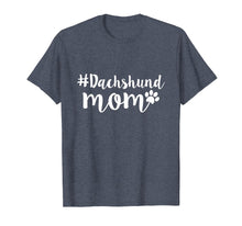 Ladda upp bild till gallerivisning, Funny shirts V-neck Tank top Hoodie sweatshirt usa uk au ca gifts for Dachshund Mom T-Shirt | Weiner Dog Gifts For Women 1386692