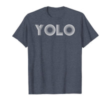 Ladda upp bild till gallerivisning, YOLO | You Only Live Once | Funny Sarcasm T-Shirt & Gift 928934