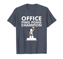 Ladda upp bild till gallerivisning, Funny shirts V-neck Tank top Hoodie sweatshirt usa uk au ca gifts for Office Ping Pong Champion and Table Tennis Shirts 2477190