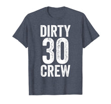Ladda upp bild till gallerivisning, Funny shirts V-neck Tank top Hoodie sweatshirt usa uk au ca gifts for Dirty 30 Crew Great for 30th Birthday Party With Crew 3906297