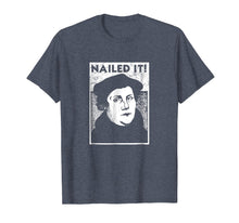 Ladda upp bild till gallerivisning, Funny shirts V-neck Tank top Hoodie sweatshirt usa uk au ca gifts for Funny Martin Luther Nailed It Reformation Shirt | Gift 1321197
