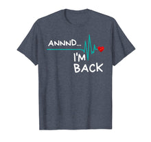 Ladda upp bild till gallerivisning, Funny shirts V-neck Tank top Hoodie sweatshirt usa uk au ca gifts for Annnd I'm Back. Heart Attack Survivor T-Shirt Funny Quote 714106
