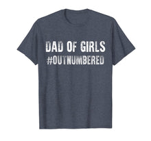Ladda upp bild till gallerivisning, T-Shirt Gift Dad of Girls Outnumbered 122273