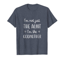 Ladda upp bild till gallerivisning, Funny shirts V-neck Tank top Hoodie sweatshirt usa uk au ca gifts for I'm Not Just the Aunt I'm the Godmother T-Shirt New Aunt 2491404