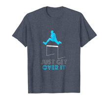 Ladda upp bild till gallerivisning, Funny shirts V-neck Tank top Hoodie sweatshirt usa uk au ca gifts for Funny Track T-Shirt Jumping Hurdles Just Get Over It School 1269181