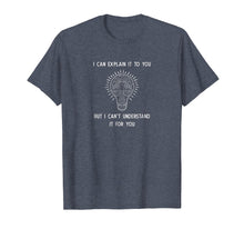 Ladda upp bild till gallerivisning, Funny shirts V-neck Tank top Hoodie sweatshirt usa uk au ca gifts for I Can Explain It To You, But I Can't Understand It For You 3859810