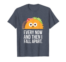 Ladda upp bild till gallerivisning, Funny shirts V-neck Tank top Hoodie sweatshirt usa uk au ca gifts for TACO TUESDAY Every now & then I fall apart funny taco shirt 1101929