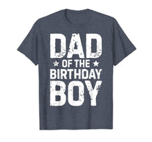 Ladda upp bild till gallerivisning, Funny shirts V-neck Tank top Hoodie sweatshirt usa uk au ca gifts for Dad of the Birthday Boy T shirt Father Dads Daddy Men Gifts 570606