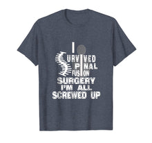 Ladda upp bild till gallerivisning, Funny shirts V-neck Tank top Hoodie sweatshirt usa uk au ca gifts for I Survived Spinal Fusion Surgery I'm All Screwed Up T shirt 719217